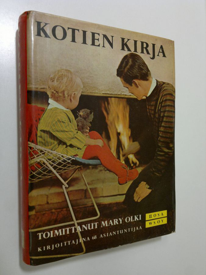 Mary Olki (toim.) : Kotien kirja : asiantuntijatietoutta kodinperustajille, lastensa kasvattajille, kotinsa vaalijoille 2