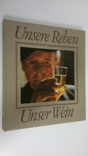 Michel Rochaix : Unsere Reben - Unser Wein