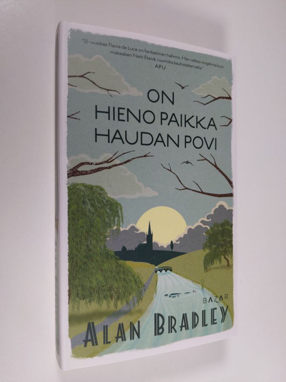 Alan Bradley : On hieno paikka haudan povi