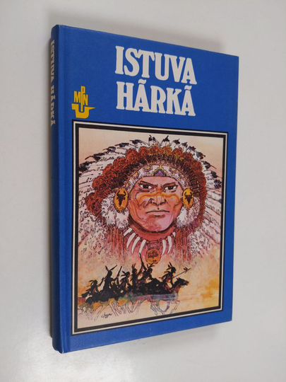 Pentti J Huhtala : Istuva härkä = Sitting Bull : tarinoita siouxintiaanien viimeisestä suuresta päälliköstä