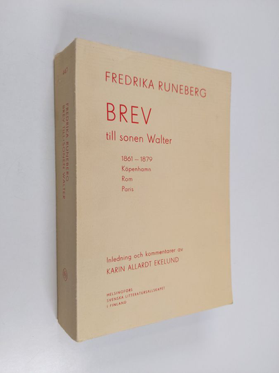Fredrika Runeberg : Brev till sonen Walter 1861-1879 : Köpenhamn, Rom, Paris