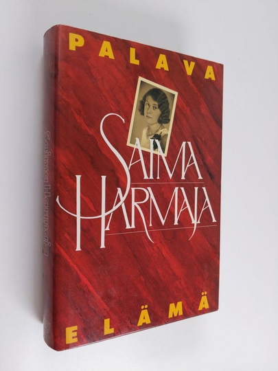 Saima Harmaja : Palava elämä : päiväkirjaa, kirjeitä
