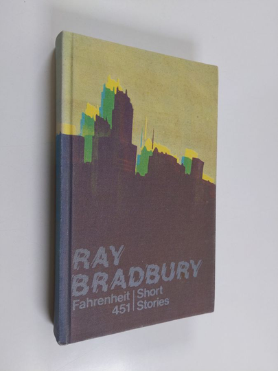 Ray Bradbury : Fahrenheit 451 : Short stories