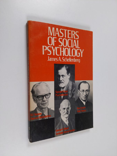 James A. Schellenberg : Masters of social psychology : Freud, Mead, Lewin, and Skinner