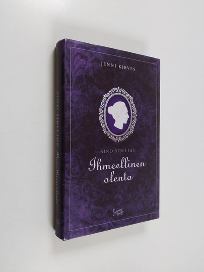 Jenni Kirves : Aino Sibelius : ihmeellinen olento