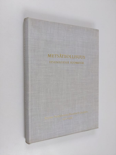 Juha ym. Laurila : Metsäteollisuus itsenäisessä Suomessa : Suomen puunjalostusteollisuuden keskusliitto 1918-1968