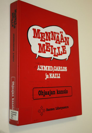 Eero Komulainen (toim.) : Ahmed, Carlos ja Kaili : mennään meille : ohjaajan kansio