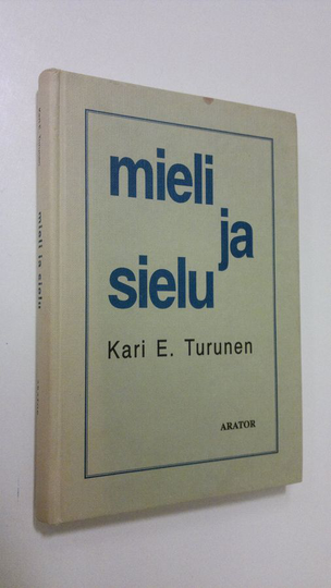 Kari E. Turunen : Mieli ja sielu