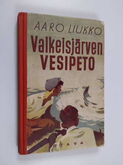 Aaro Liukko : Valkeisjärven vesipeto : poikien kalastusseikkailuja