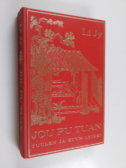Li Jy : Jou Pu Tuan : tuulen ja kuun leikki : eroottis-moraalinen romaani Ming-kaudelta (1633)