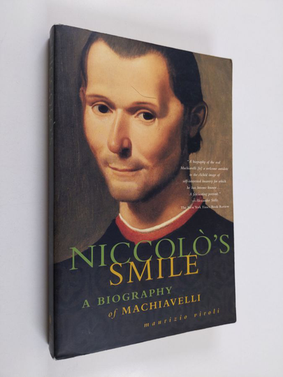 Maurizio Viroli : Niccolo's Smile - A Biography of Machiavelli