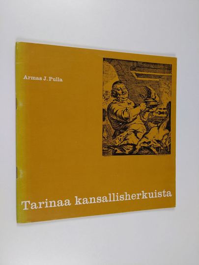 Armas J. Pulla : Tarinaa kansallisherkuista : Kauppalehdessä 1963 julkaistu kirjoitussarja