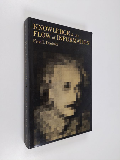 Fred I. Dretske : Knowledge and the Flow of Information