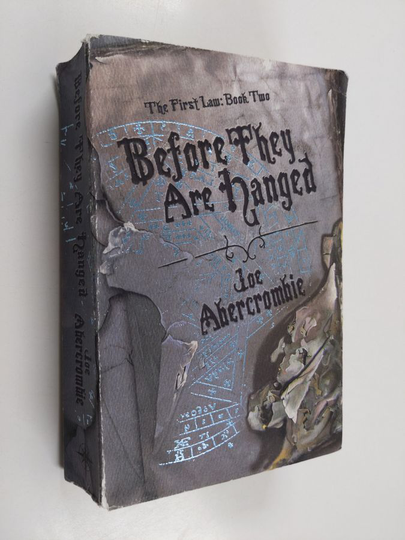Joe Abercrombie : Before they are hanged