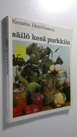Kerstin Henriksson : Säilö kesä purkkiin