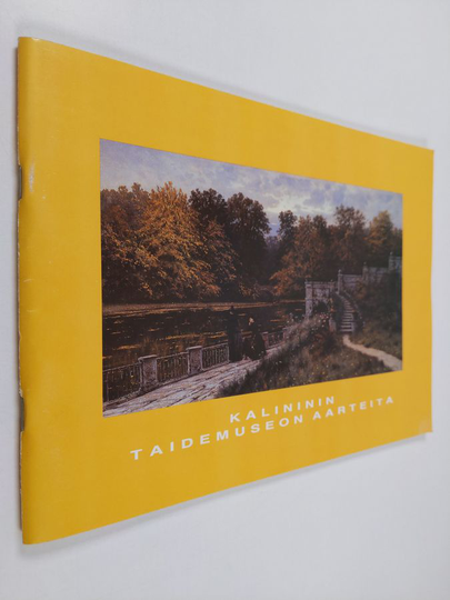 Kalininin taidemuseon aarteita Hämeenlinnan taidemuseossa 17.8.-7.10.1990 The treasures of the Kalinin Art Gallery in Hämeenlinna Art Museum ...