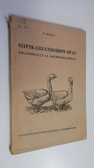 T. Suokas : Siipikarjanhoidon opas : kolhooseille ja kolhoosilaisille