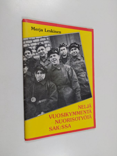 Merja Leskinen : Neljä vuosikymmentä nuorisotyötä SAK:ssa