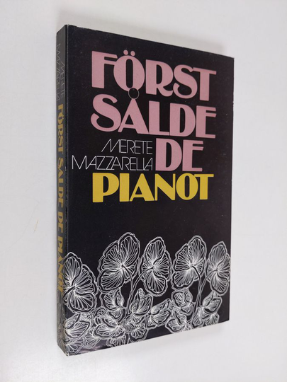 Merete Mazzarella : Först sålde de pianot