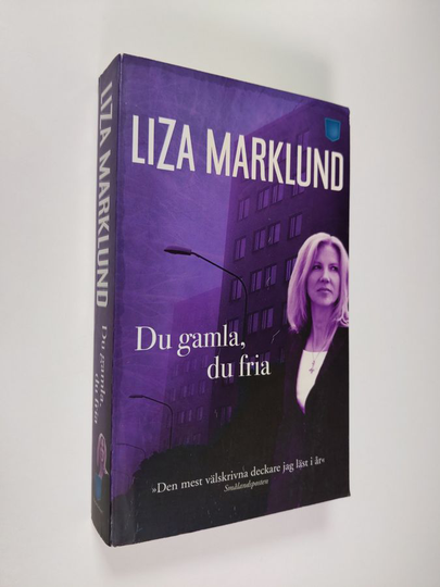 Liza Marklund : Du gamla, du fria
