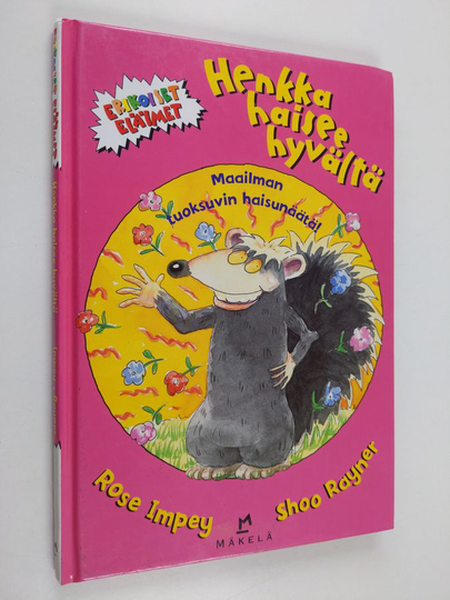 Rose Impey : Henkka haisee hyvältä : maailman tuoksuvin haisunäätä