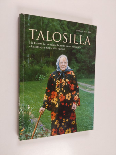 Iida Halso : Talosilla : Iida Halson kertomuksia lapsuus- ja nuoruusajalta sekä sota-ajan evakkotien vaiheet
