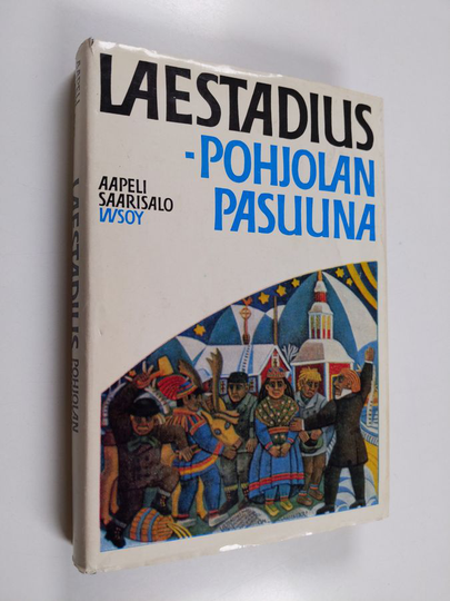 Aapeli Saarisalo : Laestadius Pohjolan pasuuna