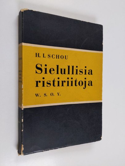 H. I. Schou : Sielullisia ristiriitoja : 8 käytännöllisen psykologian ja psykiatrian luentoa sielunpaimenille
