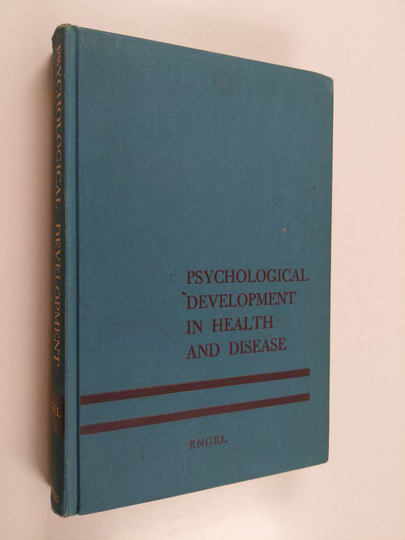 George Libman Engel : Psychological Development in Health and Disease