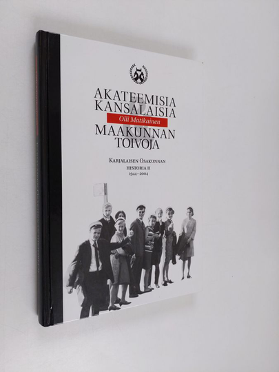 Karjalaisen osakunnan historia (1944-2004), 2 - Akateemisia kansalaisia ja maakunnan toivoja