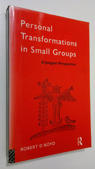 Robert D. Boyd : Personal Transformations in Small Groups : a jungian perspective