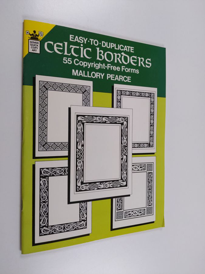 Mallory Pearce : Easy-to-Duplicate Celtic Borders - 55 Copyright-Free Forms
