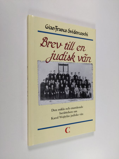 Gian Franco Sviderchoski : Brev till en judisk vän : den enkla och enastående berättelsen om Karol Wojtylas judiske vän