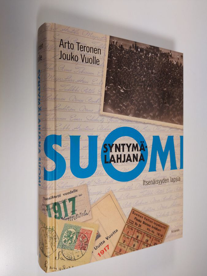 Arto Teronen : Syntymälahjana Suomi : itsenäisyyden lapsia