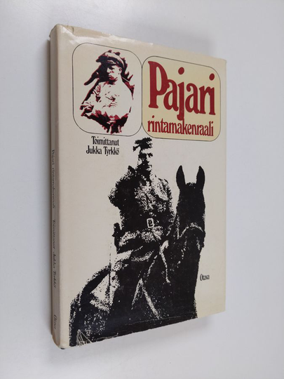 Jukka Tyrkkö (toim.) : Pajari, rintamakenraali : Aaro Olavi Pajari 1897-1949 sotilaana, esimiehenä ja ihmisenä