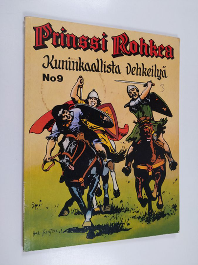 Harold R. Foster : Prinssi Rohkea 9 : Kuninkaallista vehkeilyä