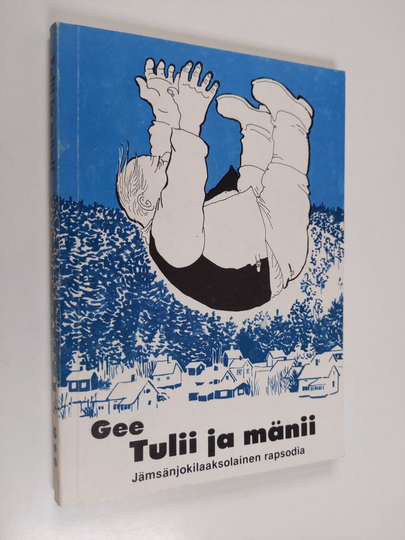 Gunnar Nurminen : Tulii ja mänii - Jämsänjokilaaksolainen rapsodia