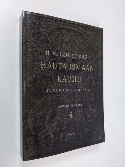 H. P. Lovecraft : Hautausmaan kauhu ja muita kertomuksia, H.P Lovecraftin kootut teokset IV