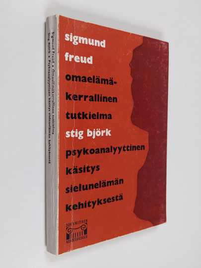 Sigmund Freud ym. : Omaelämäkerrallinen tutkielma / Psykoanalyyttinen käsitys sielunelämän kehityksestä
