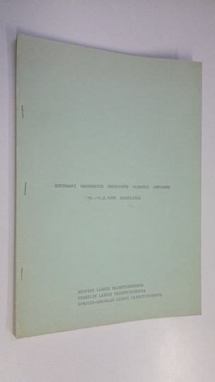 Seminaari rakennetun ympäristön vaikutus ihmiseen 10.-11.2.1978 Mikkelissä (monistesarja)