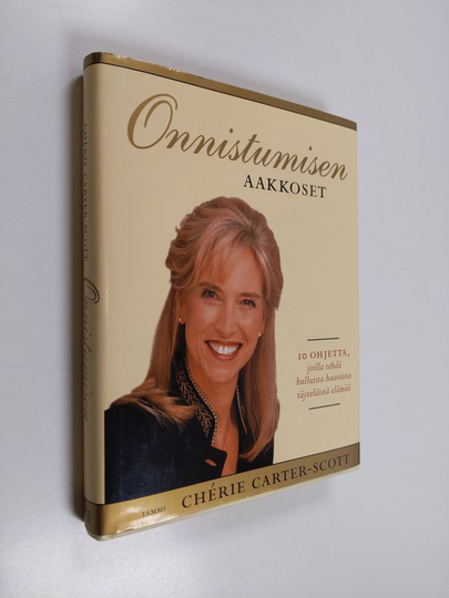 Cherie Carter-Scott : Onnistumisen aakkoset : 10 ohjetta, joilla tehdä hulluista haaveista täyteläistä elämää