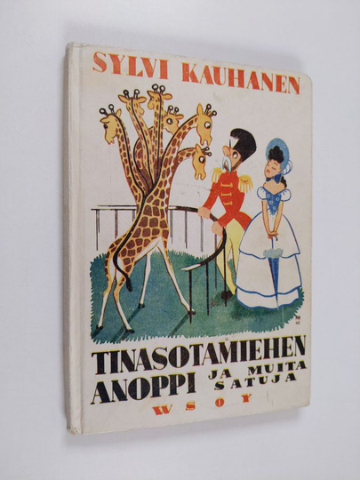Sylvi Kauhanen : Tinasotamiehen anoppi ja muita satuja