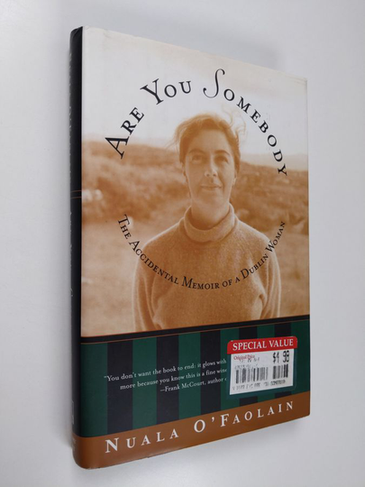 Nuala O'Faolain : Are You Somebody?: The Accidental Memoir of a Dublin Woman