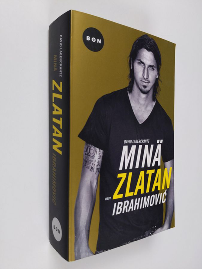 Zlatan Ibrahimovic : Minä Zlatan Ibrahimovic