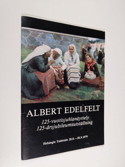 Albert Edelfelt 125-vuotisjuhlanäyttely = 12-årsjubileumsutställning Helsingin taidetalo 28.8.-30.9.1979