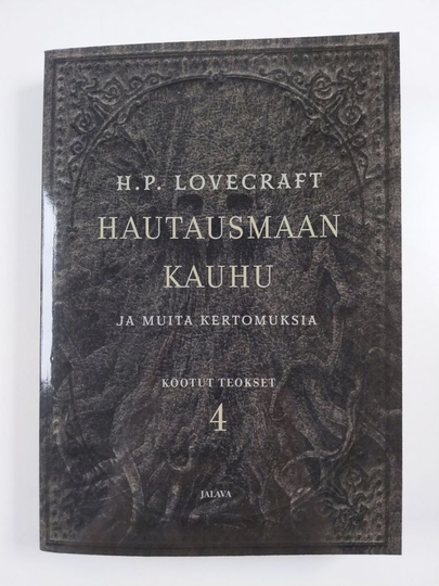H. P. Lovecraft : Hautausmaan kauhu ja muita kertomuksia : H. P. Lovecraftin kootut teokset 4