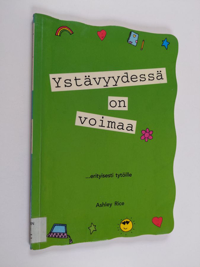 Ashley Rice : Ystävyydessä on voimaa : ... erityisesti tytöille