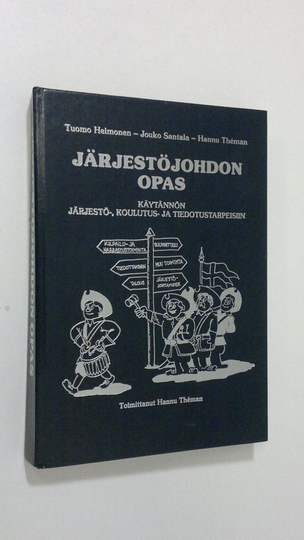 Tuomo Heimonen : Järjestöjohdon opas : käytännön järjestö-, koulutus- ja tiedotustarpeisiin