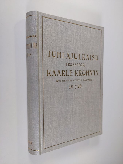 Juhlajulkaisu professori Kaarle Krohnin kuusikymmenvuotis-päivänä toukok 10:ntenä v. 1923