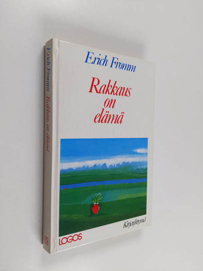 Erich Fromm : Rakkaus on elämä